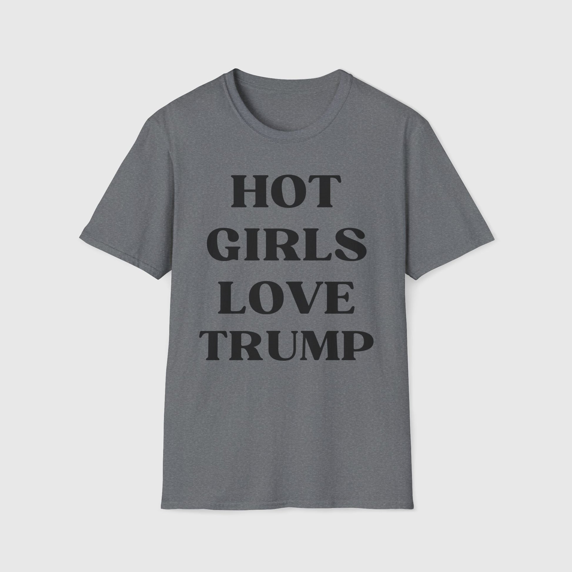 Hot Girls Love Trump Tee Product Pic Front Graphite Heather