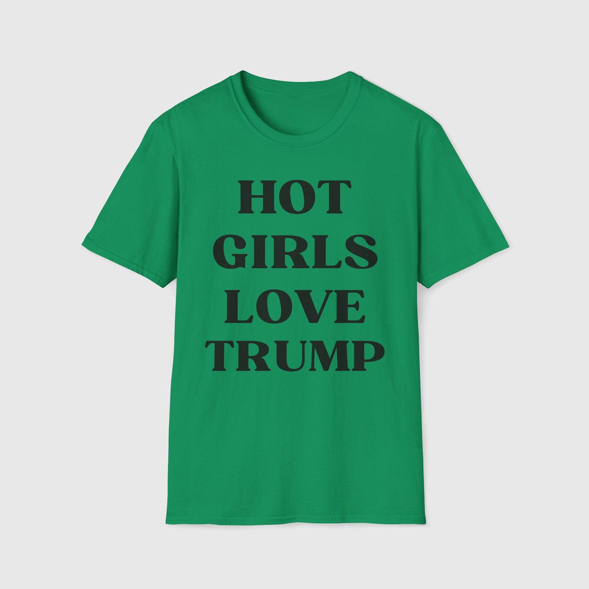 Hot Girls Love Trump Tee Product Pic Front Kelly Green