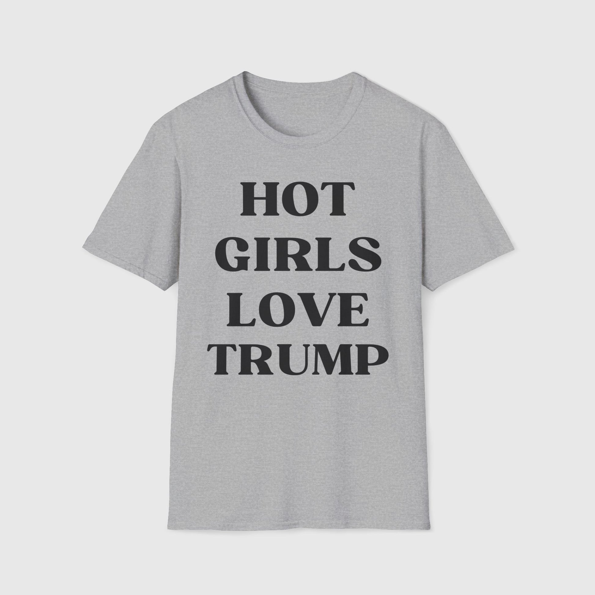 Hot Girls Love Trump Tee Product Pic Front Sport Grey